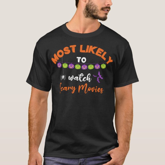 Halloween Most Likely To Watch Scary Movies Horror T-Shirt (Front)