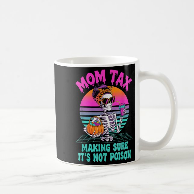 Halloween Mum Tax Making Sure It's Not Ison Skelet Coffee Mug (Right)