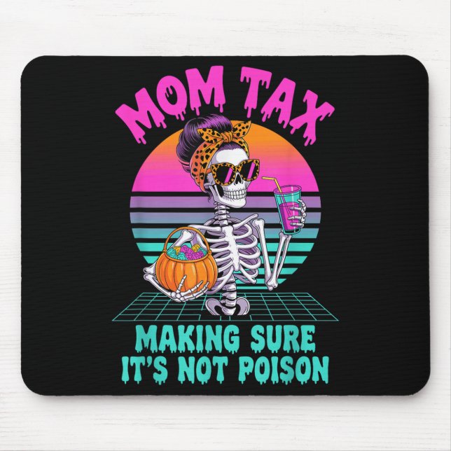 Halloween Mum Tax Making Sure It's Not Ison Skelet Mouse Mat (Front)