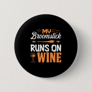 Halloween My Broomstick Runs On Wine Birthday 6 Cm Round Badge