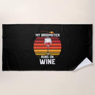 Halloween My Broomstick Runs on Wine Birthday Beach Towel