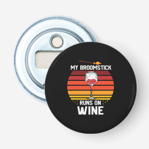 Halloween My Broomstick Runs on Wine Birthday Bottle Opener