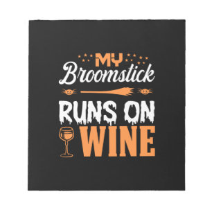Halloween My Broomstick Runs On Wine Birthday Notepad