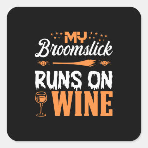 Halloween My Broomstick Runs On Wine Birthday Square Sticker