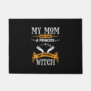 Halloween My Mum Trained a Witch Birthday Doormat