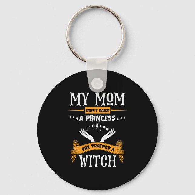 Halloween My Mum Trained a Witch Birthday Key Ring (Front)