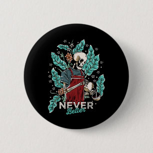 Halloween Never Better Skeleton Drinking Coffee  6 Cm Round Badge