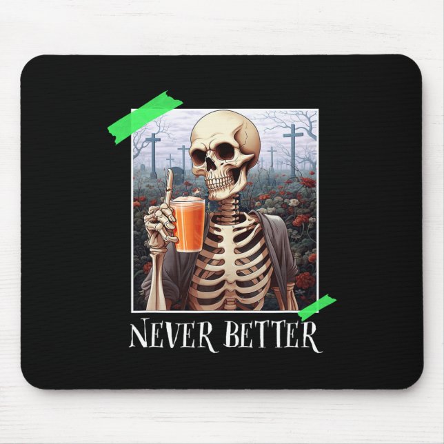 Halloween Never Better Skeleton Funny Skull 1  Mouse Mat (Front)