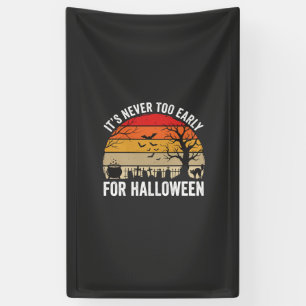 Halloween Never Too Early Vintage Sunset Banner