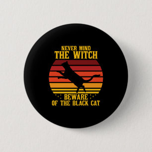 Halloween Nevermind the Witch Beware Of The Cat 6 Cm Round Badge