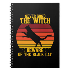 Halloween Nevermind the Witch Beware Of The Cat Notebook