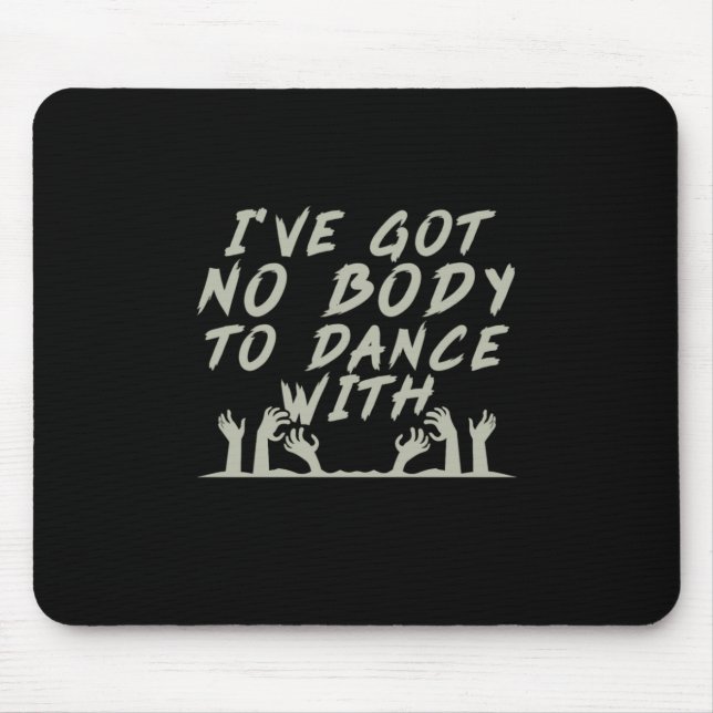 Halloween No Body To Dance With Me Mouse Mat (Front)