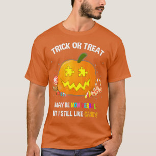 Halloween Non Verbal Autism Trick Or Treat T-Shirt