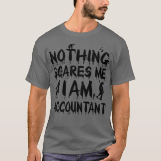 Halloween Nothing Scares Me I Am Accountant T-Shirt
