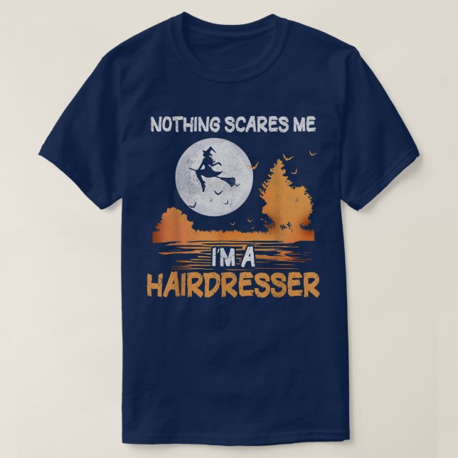 Halloween Nothing Scares Me I'm A Hairdresser Wome T-Shirt (Design Front)