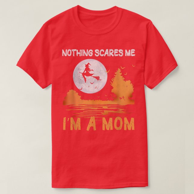 Halloween Nothing Scares Me I'm A Mum Mother Women T-Shirt (Design Front)