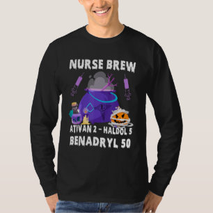 Halloween Nurse Brew Ativan 2 Haldol 5 Benadryl 50 T-Shirt