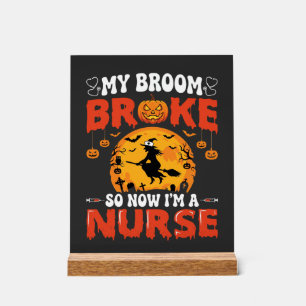 Halloween Nurse Broken Broom Witch Graphic Acrylic Sign