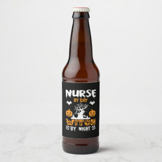 Halloween Nurse By Day Witch By Night Birthday Beer Bottle Label
