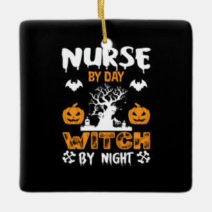 Halloween Nurse By Day Witch By Night Birthday Ceramic Ornament