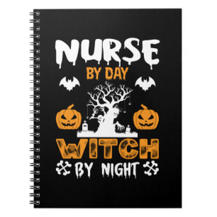 Halloween Nurse By Day Witch By Night Birthday Notebook