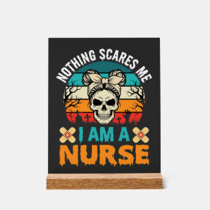 Halloween Nurse Nothing Scares Me Skull Acrylic Sign