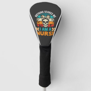 Halloween Nurse Nothing Scares Me Skull Golf Head Cover