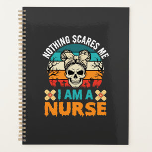 Halloween Nurse Nothing Scares Me Skull Planner