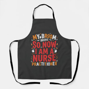 Halloween Nurse Practitioner Broom Broke Design Apron