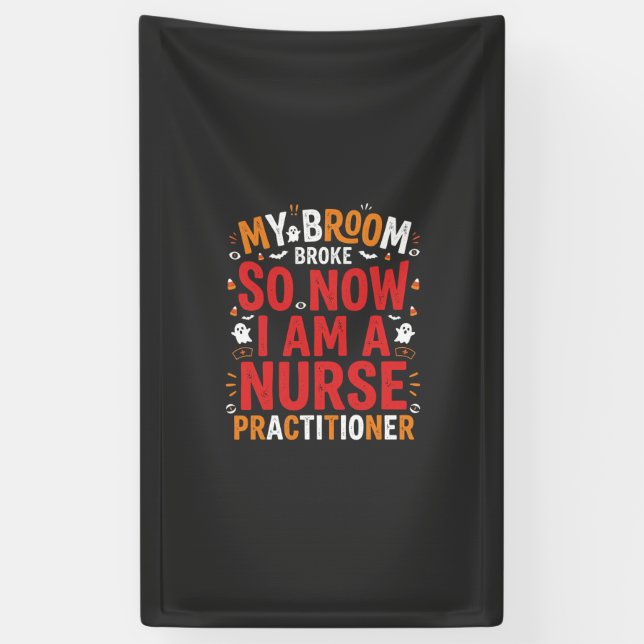 Halloween Nurse Practitioner Broom Broke Design Banner (Vertical)