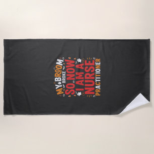 Halloween Nurse Practitioner Broom Broke Design Beach Towel