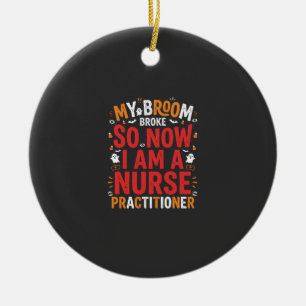 Halloween Nurse Practitioner Broom Broke Design Ceramic Tree Decoration
