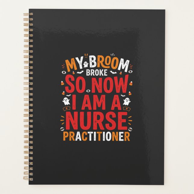 Halloween Nurse Practitioner Broom Broke Design Planner (Front)