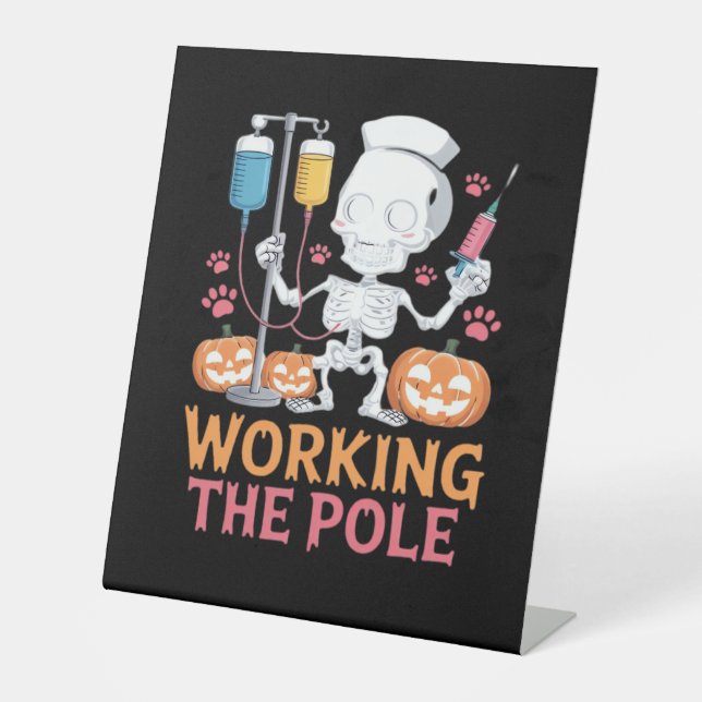 Halloween Nurse Skeleton Funny Joke Essential T-Sh Pedestal Sign (Front)