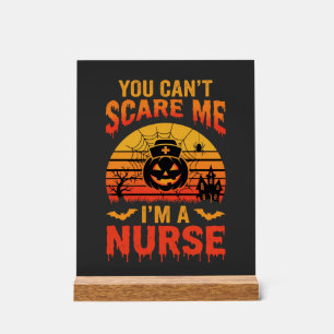 Halloween Nurse You Can't Scare Me Vintage Acrylic Sign