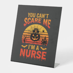 Halloween Nurse You Can't Scare Me Vintage Pedestal Sign
