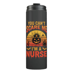 Halloween Nurse You Can't Scare Me Vintage Thermal Tumbler