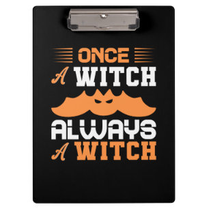 Halloween Once A Witch Always A Witch Birthday Clipboard