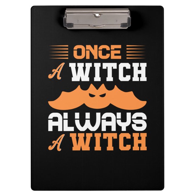 Halloween Once A Witch Always A Witch Birthday Clipboard (Front)