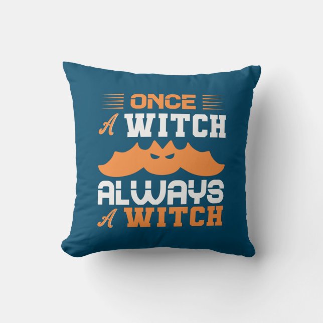 Halloween Once A Witch Always A Witch Birthday Cushion (Front)
