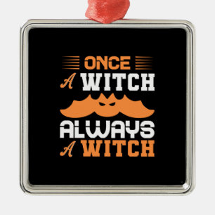Halloween Once A Witch Always A Witch Birthday Metal Tree Decoration