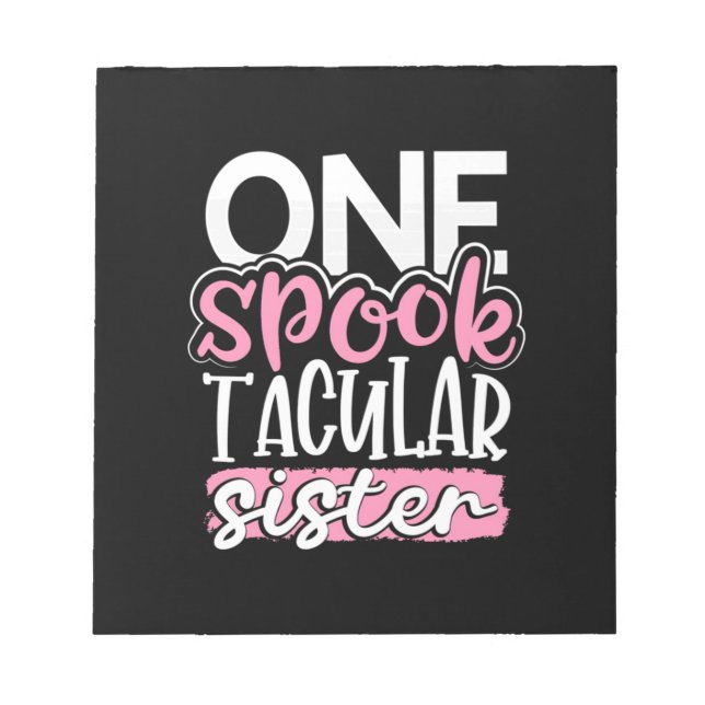 Halloween One Spook Tacular Sister Notepad (Front)