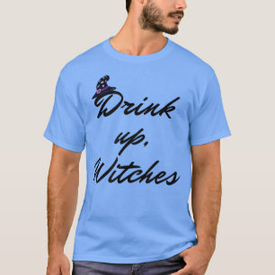 Halloween Party Drinking T , Drink Up Witches T-Shirt
