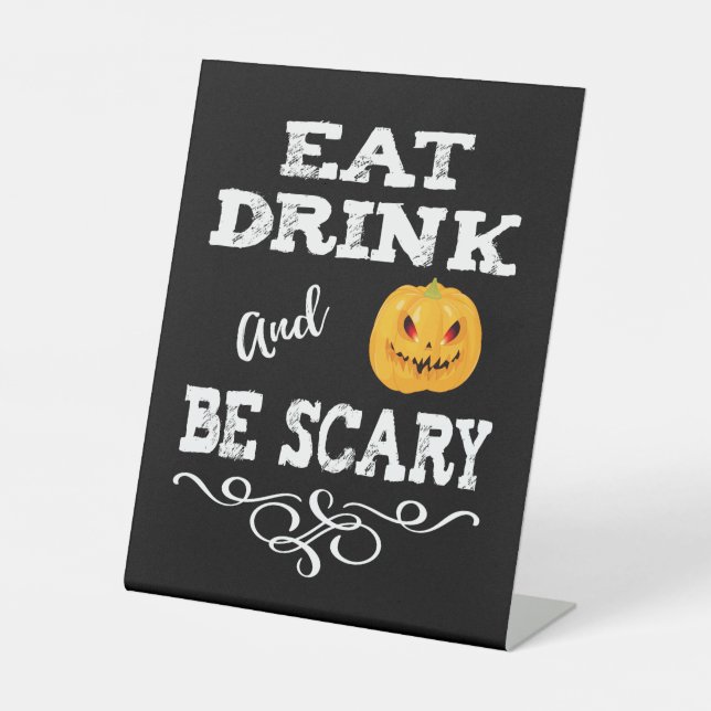 Halloween Party Eat Drink & Be Scary Pumpkin Face Pedestal Sign (Front)