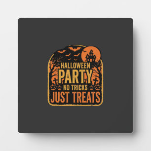 Halloween Party No Tricks Just Treats Design_1 Plaque