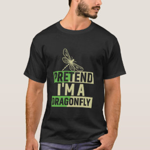 Halloween Pretend I m A Dragonfly Costume Lazy Las T-Shirt