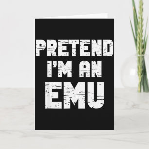 Halloween Pretend I'm A Emu Costume Funny Lazy Adu Card