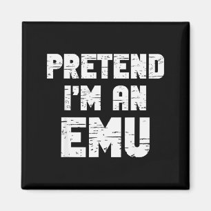 Halloween Pretend I'm A Emu Costume Funny Lazy Adu Magnet