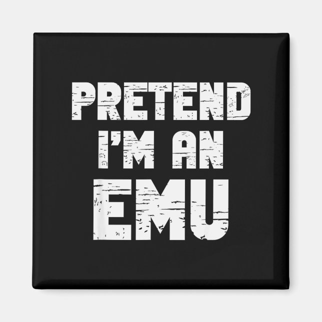 Halloween Pretend I'm A Emu Costume Funny Lazy Adu Magnet (Front)
