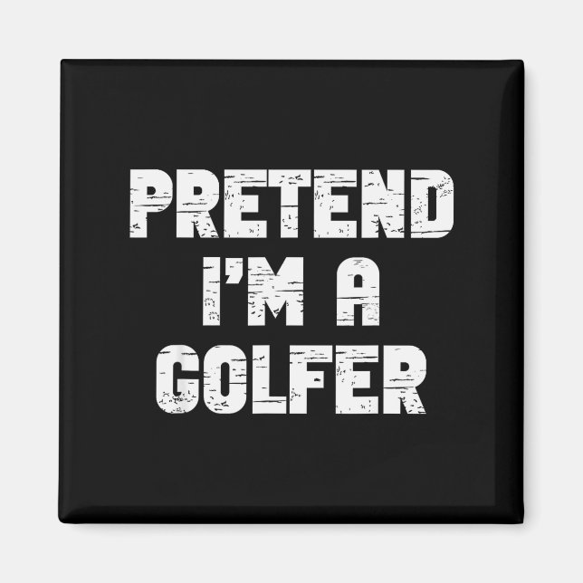 Halloween Pretend I'm A Golfer Costume Lazy Golfin Magnet (Front)